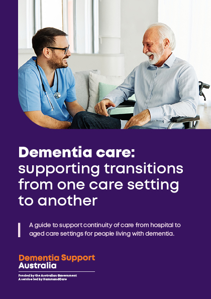 HACDSP Dementia care guide: supporting transitions from one care setting to another